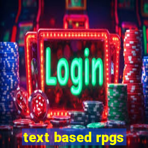 text based rpgs