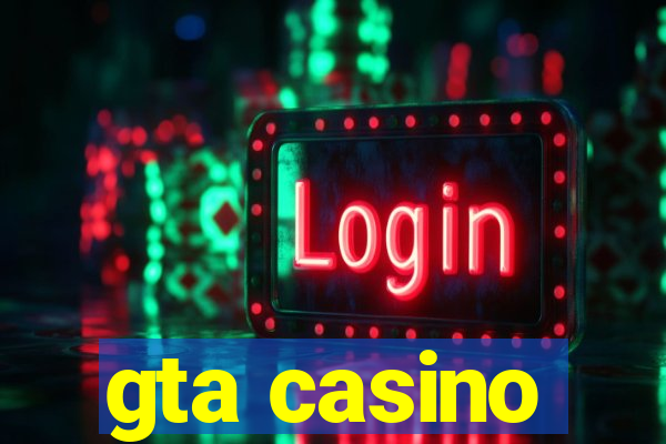 gta casino