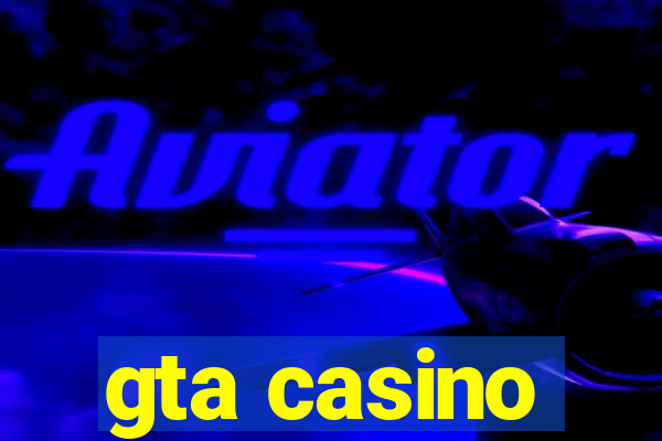 gta casino