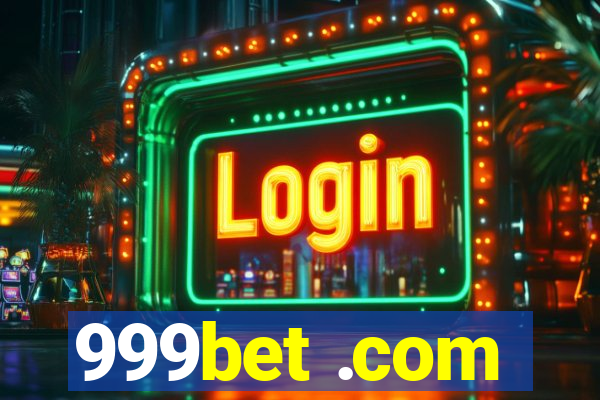 999bet .com