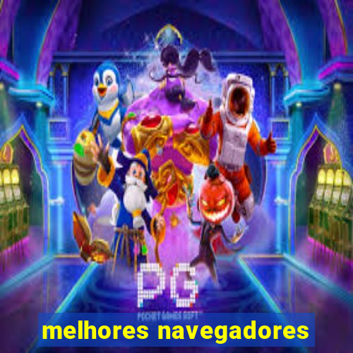 melhores navegadores