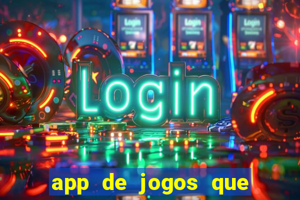 app de jogos que ganha dinheiro