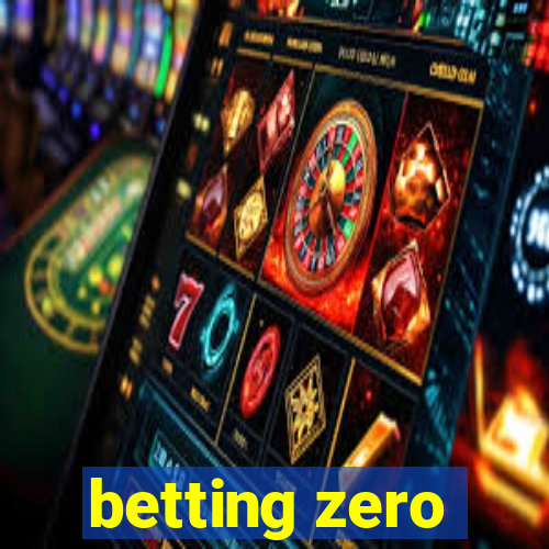 betting zero