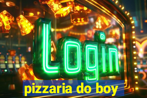 pizzaria do boy