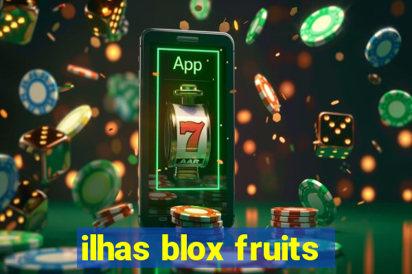 ilhas blox fruits