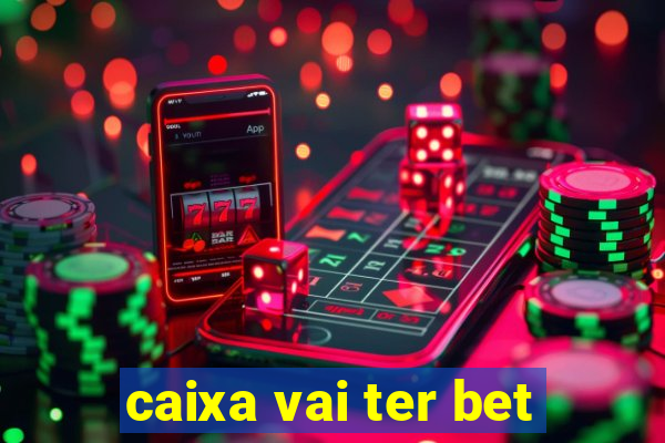 caixa vai ter bet