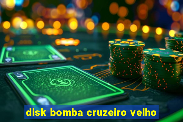 disk bomba cruzeiro velho