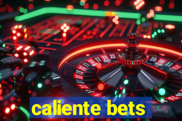 caliente bets