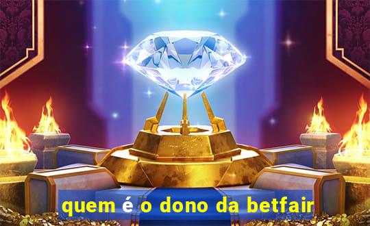 quem é o dono da betfair