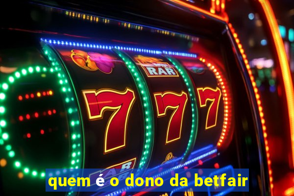 quem é o dono da betfair