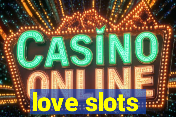 love slots