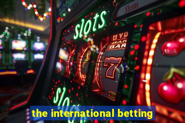 the international betting