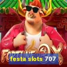 festa slots 707