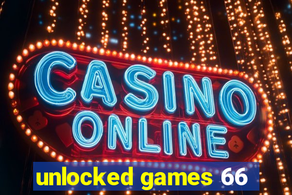 unlocked games 66