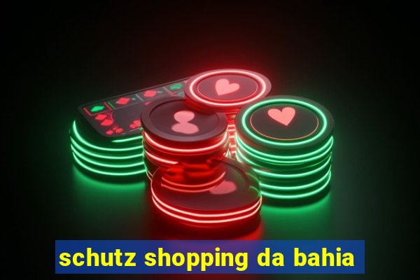 schutz shopping da bahia