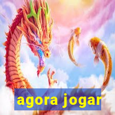 agora jogar