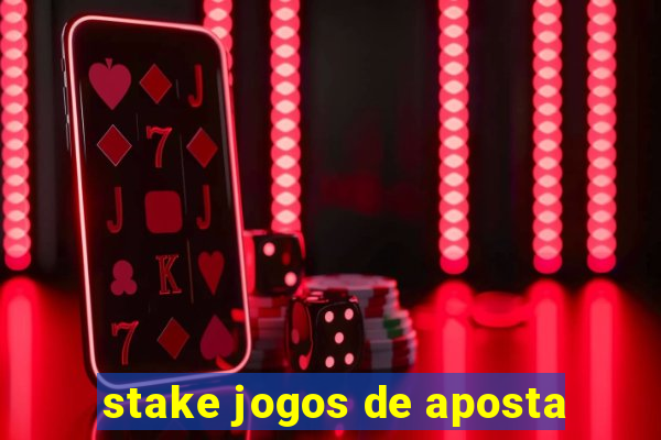 stake jogos de aposta