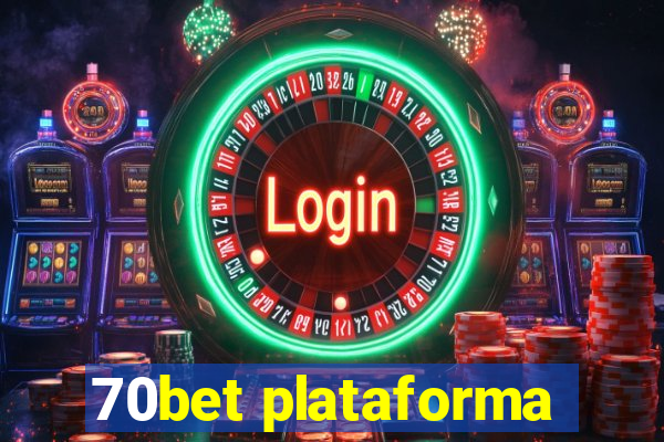 70bet plataforma