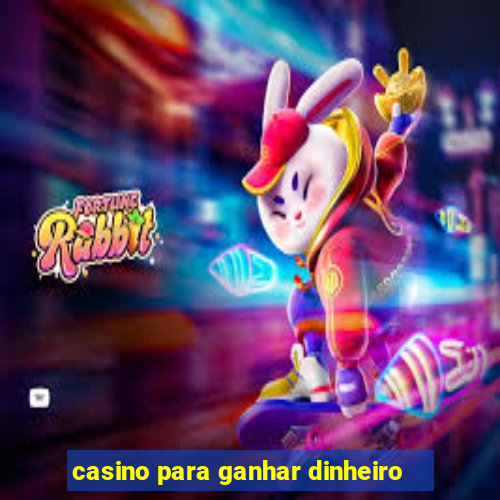 casino para ganhar dinheiro