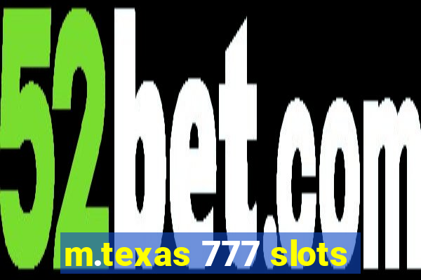 m.texas 777 slots