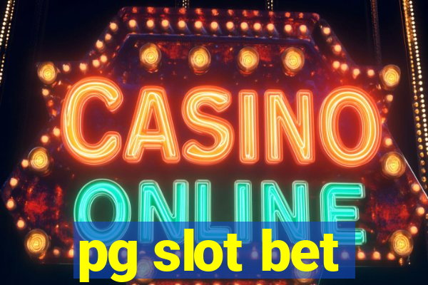 pg slot bet