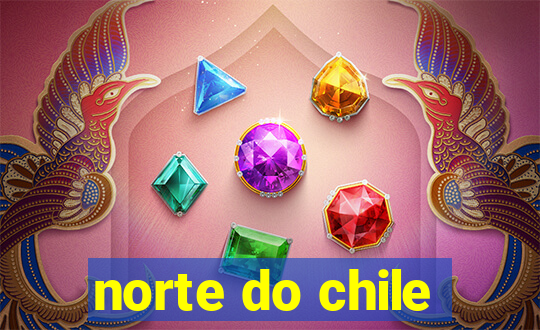 norte do chile