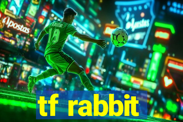 tf rabbit