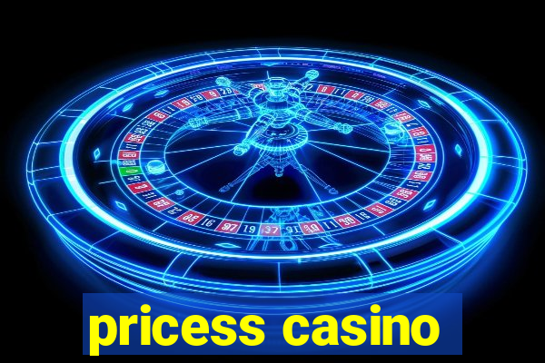 pricess casino