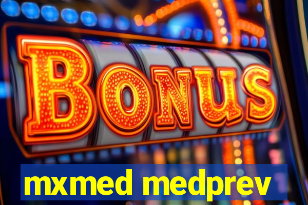 mxmed medprev