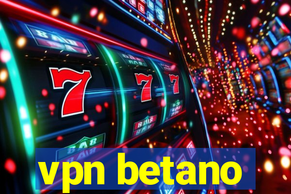 vpn betano