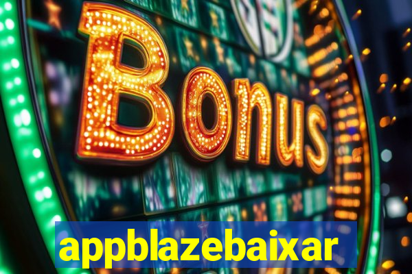 appblazebaixar