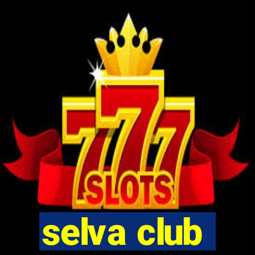 selva club