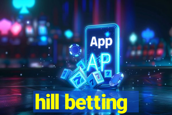 hill betting