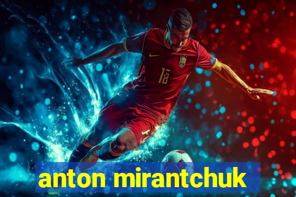 anton mirantchuk