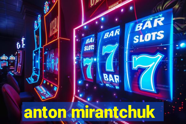 anton mirantchuk