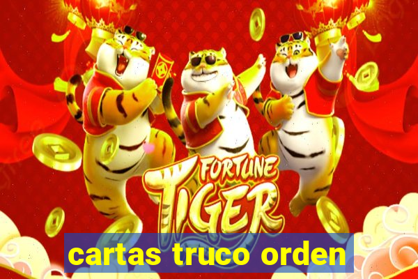 cartas truco orden