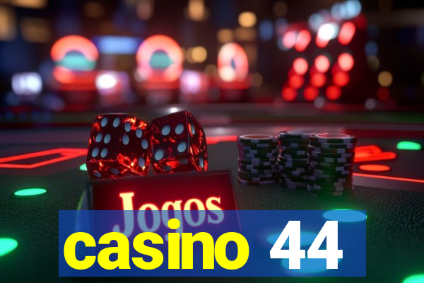 casino 44