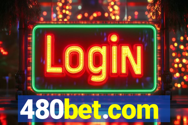 480bet.com