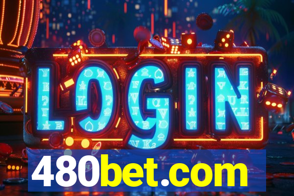 480bet.com