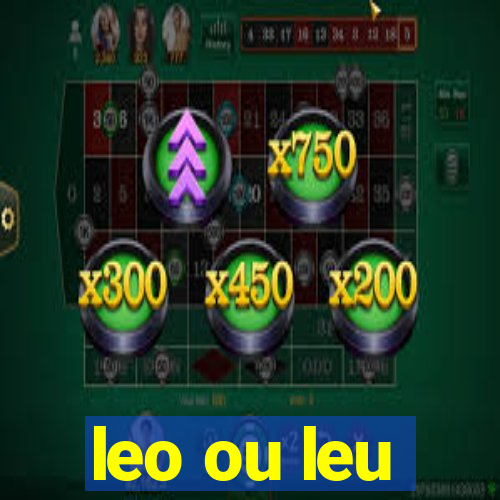 leo ou leu