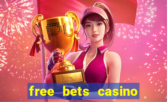 free bets casino no deposit