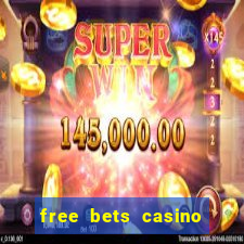 free bets casino no deposit