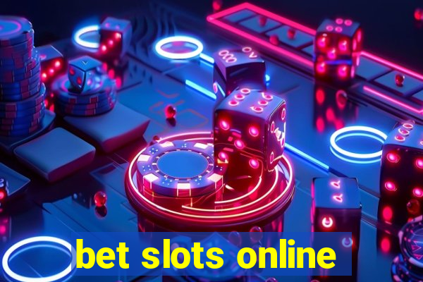 bet slots online