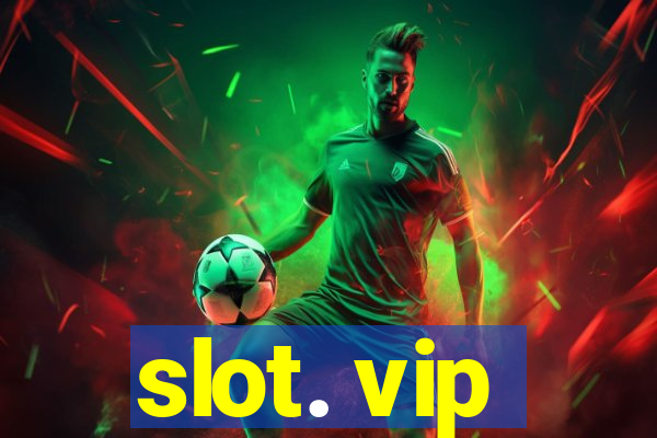 slot. vip