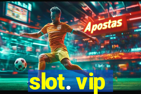 slot. vip