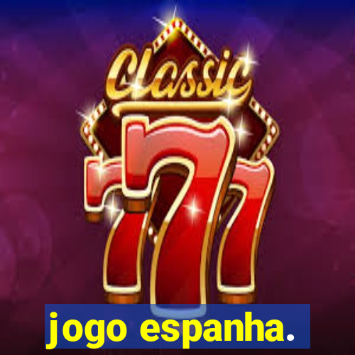 jogo espanha.