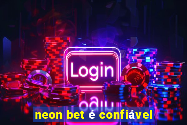 neon bet é confiável