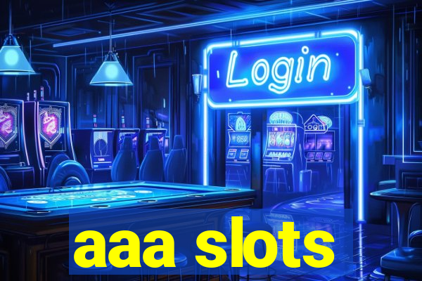 aaa slots