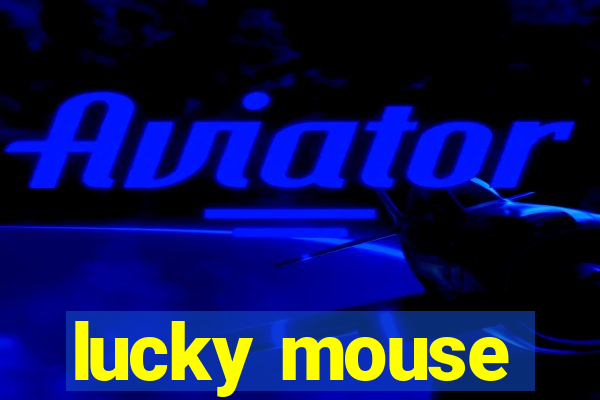 lucky mouse