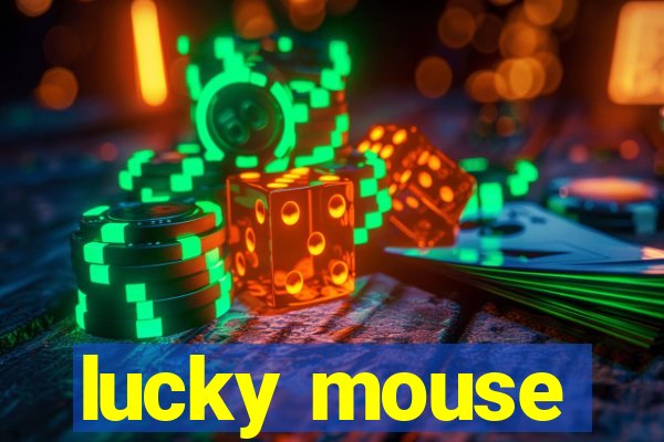 lucky mouse